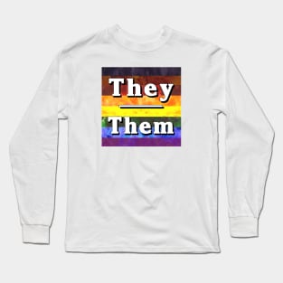 They-Them Pronouns: Inclusive Long Sleeve T-Shirt